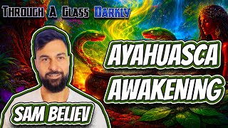 From Oil & Gas Engineer to Ayahuasca Retreat Founder | Sam Believ | Episode 443
