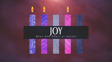 What God Offers at Advent: JOY | Sermon on Luke 2:8-12