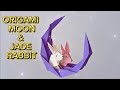 Full Tutorial: How to Fold Origami Moon &amp;Jade Rabbit/Hướng Dẫn Chi Tiết Gấp Origami Trăng &amp;Thỏ Ngọc 