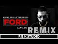 Ford remix  karan aujla  truskool  ft pbk studio