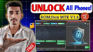 FREE New Unlock Tool ✅ | UNLOCK All Phones  MTK CPU ROM2box MTK V3.8