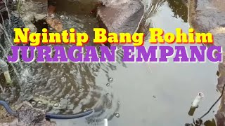 Intip Intip Punya Tetangga....bang Rohim Juragan Empang