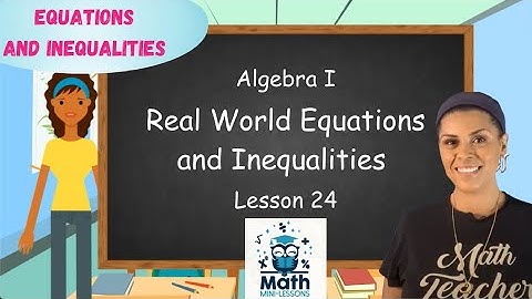 Real World Equations and Inequalities