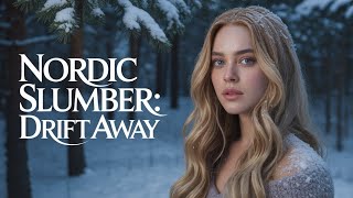 Nordic Slumber: Drift away with 20 minutes of Deep Sleep Music with Ethereal Nordic Vocals!
