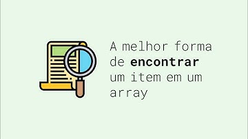 A melhor forma de encontrar um item em um array | JavaScript