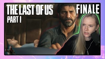Jocelyn Plays The Last of Us Part I (2022) | Finale