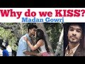 Why do we KISS? 😘 | Tamil | Madan Gowri | MG