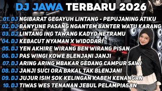 DJ JAWA FULL ALBUM || DJ NGIBARAT GEGAYUH LINTANG AKU WUS KLAKON KLAKSANAN - PEPUJANING ATIKU