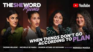 The SHE Word Mums - When Things Don't Go According To Plan