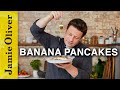 Banana Pancakes | Jamie Oliver