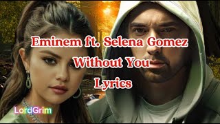 Eminem ft. Selena Gomez - Without You Lyrics Video Resimi