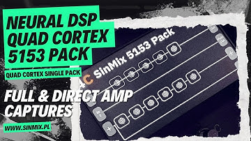 Neural DSP Quad Cortex - SinMix 5153 Pack!