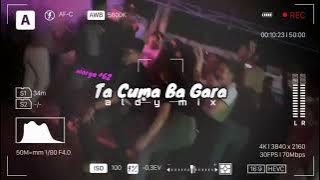 NEW REMIX_PRANK ACARA‼️ TA CUMA BA GARA [ALDY REMIX] NEW PRIVAT 2024🔥