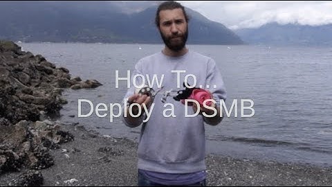 How To... Deploy a DSMB (Delayed Surface Marker Buoy)