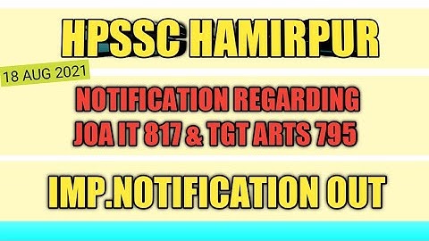Hpssc Hamirpur  NOTIFICATION REGARDING JOA IT 817 & TGT ARTS 795 // imp press note out