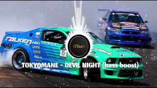 TOKYOMANE - DEVIL NIGHT (bass boost)