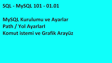 SQL 101 - 01.01 SQL Veritabanı ve MySQL Kurulumu ve Ayarları (Windows İçin)