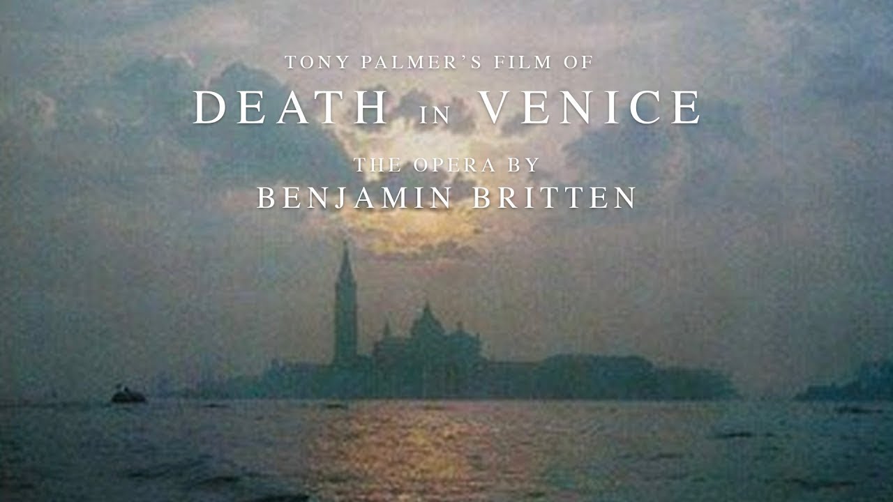 Benjamin Britten – Death In Venice (Full Film) | Tony Palmer Films