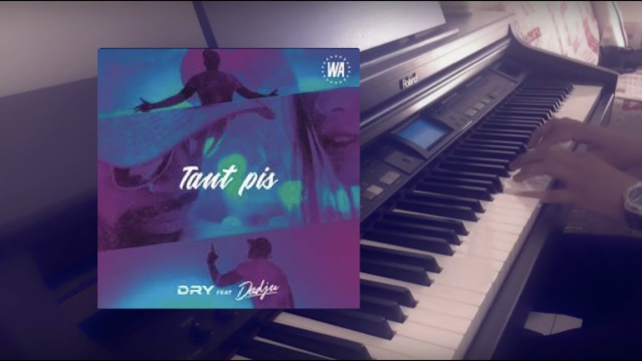 Tant Pis  (DRY feat. Dadju) - Sam Cruz Drew (Piano)