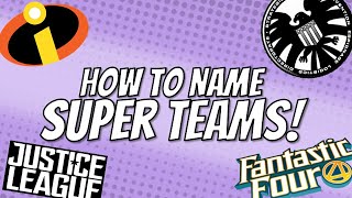 How to Name TEAMS of Superheroes & Supervillains!