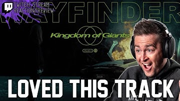 Kingdom Of Giants - Wayfinder // Twitch Stream Reaction // Roguenjosh Reacts