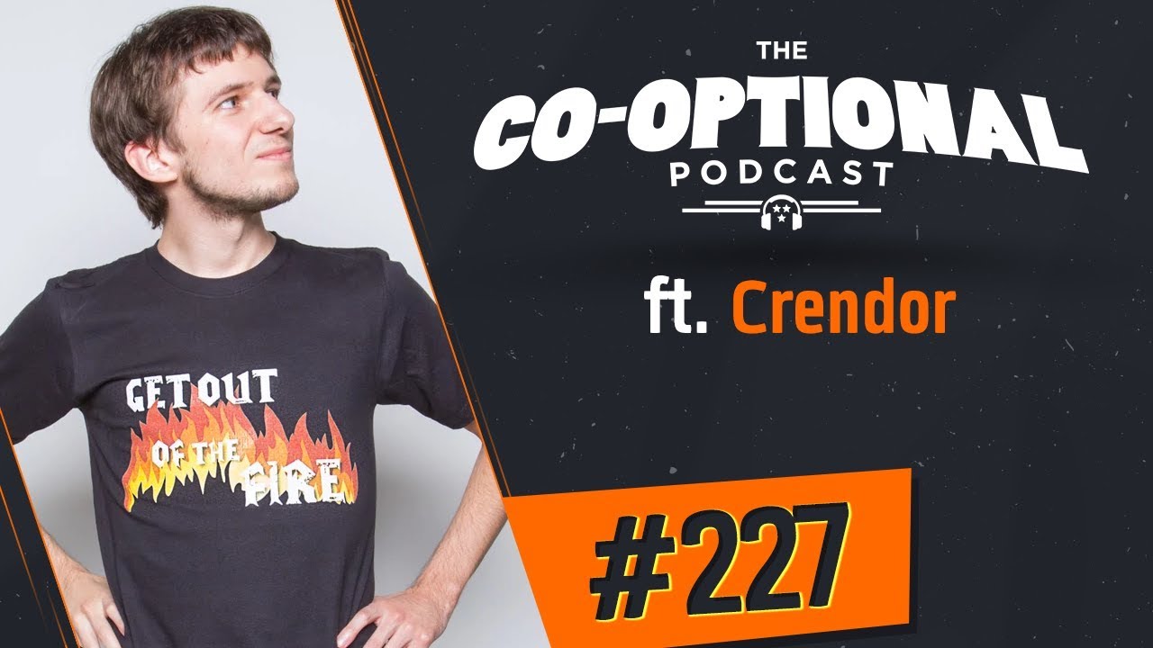 The Co Optional Podcast Ep 227 ft Crendor