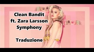 Clean Bandit - Symphony (ft. Zara Larsson) - Traduzione in Italiano