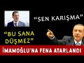 EKREM İMAMOĞLU BURNUNU SOKUNCA ERDOĞAN KIZDI! SENİN BÖYLE BİR YETKİN YOK