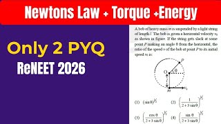 NEET 2025 PYQs for Re-Neet 2026 | Newtons law Torque Energy 