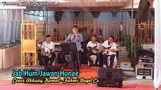 Jab Hum Jawan Honge Cover Akhsay Kamal Di Pengukiran Raya Jakarta Barat