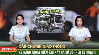 Khi xảy ra sự cố trên xe khách, hành khách sẽ thoát nạn thế nào | ANTV
