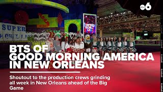 Behind the Scenes look at Good Morning Americas coverage in New Orleans for the Big Game