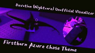 Devotion (Nightcore) Unofficial/Fan-made Visualizer (First Born Azure Chase Theme) | Roblox Forsaken
