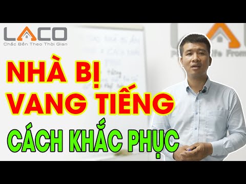 Video [CHỦ NHÀ NÊN BIẾT] Nhà Bị Vang Tiếng Gây Khó Chịu Và... - youtube