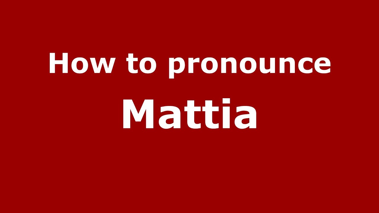 How To Pronounce Mattia Italian Italy PronounceNames YouTube how-to-pronounce-mattia-italian-italy-pronouncenames-youtube