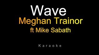 Video thumbnail of "Meghan Trainor - Wave (Karaoke) ft. Mike Sabath"