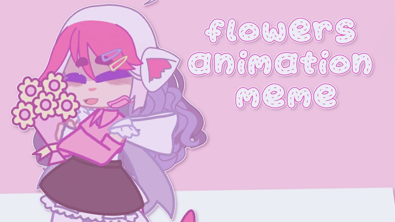 ↷ 🌻🌧 『𝘍𝘭𝘰𝘸𝘦𝘳𝘴 𝘈𝘯𝘪𝘮𝘢𝘵𝘪𝘰𝘯 𝘮𝘦𝘮𝘦 』 🌿🍄 YouTube