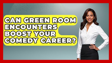 Can Green Room Encounters Boost Your Comedy Career? - Open Mic Manual