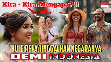Mengapa ??!! Banyak Bule Rela Tinggalkan Negaranya Demi Indonesia