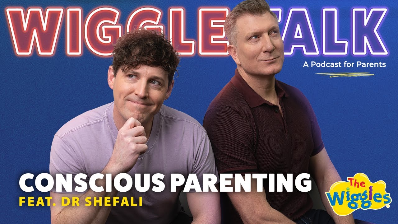 Conscious Parenting with Dr Shefali 🎧 Wiggle Talk - The Wiggles Podcast for Parents