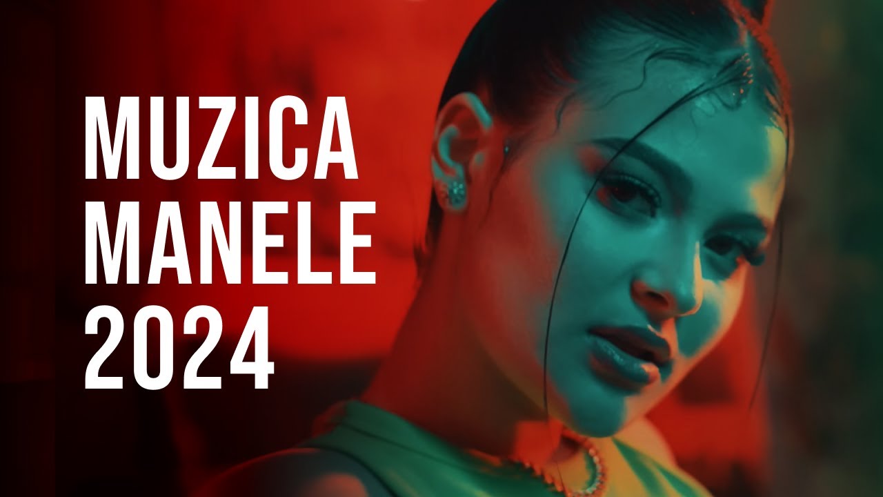 Manele 2024 Melodii  Top Muzica Manele 2024 Playlist  Manele 2024 Colaj