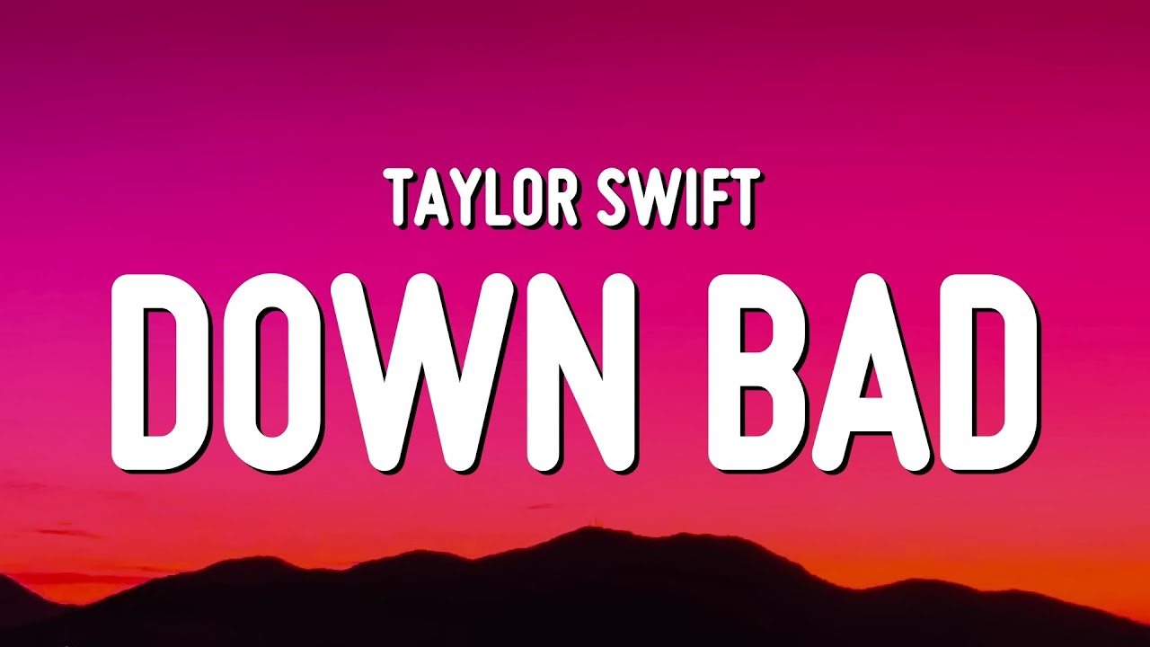 Taylor Swift - Down Bad (Lyrics)