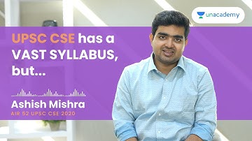 UPSC CSE 2021- "UPSC CSE has a VAST SYLLABUS But..." Ashish Mishra AIR 52 UPSC CSE 2020