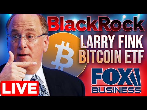 Larry Fink on Bitcoin ETF ? LIVE Fox Business