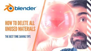 How to delete all unused materials from a Blender 2.8 file, the best time-saving tips