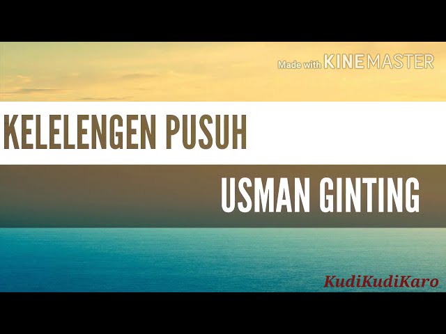 KELELENGEN PUSUH - USMAN GINTING ( LIRIK LAGU KARO) class=