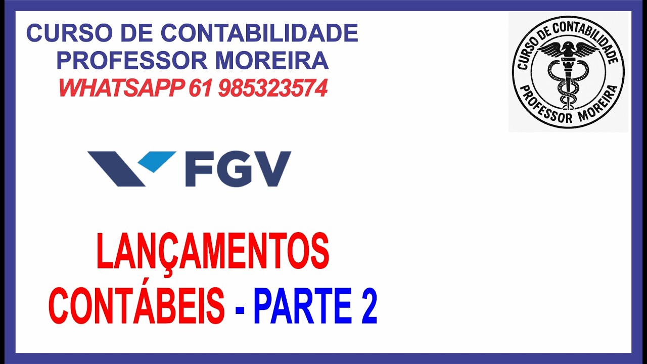 LANÇAMENTOS CONTÁBEIS - PARTE 2 - SÓ QUESTÕES DA FGV