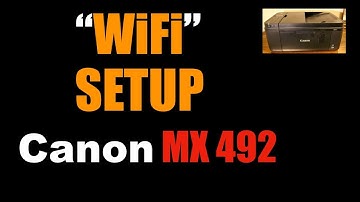 Canon mx492 WiFi Setup Home / Office, review.