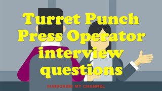 Turret Punch Press Operator interview questions