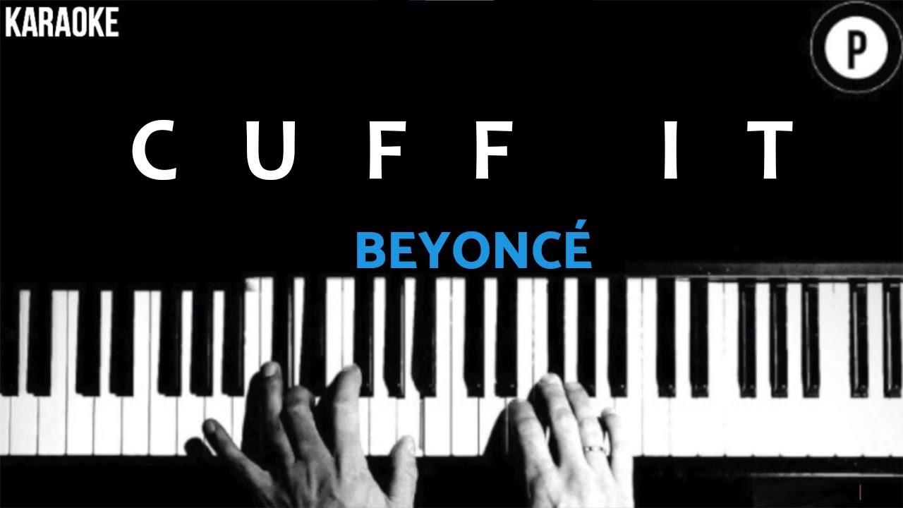 Beyoncé - Cuff It KARAOKE Slowed Acoustic Piano Instrumental COVER LYRICS